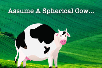 Illustration of a spherical cow against a photographic background of a green farm field, with "Assume A Spherical Cow..." in text